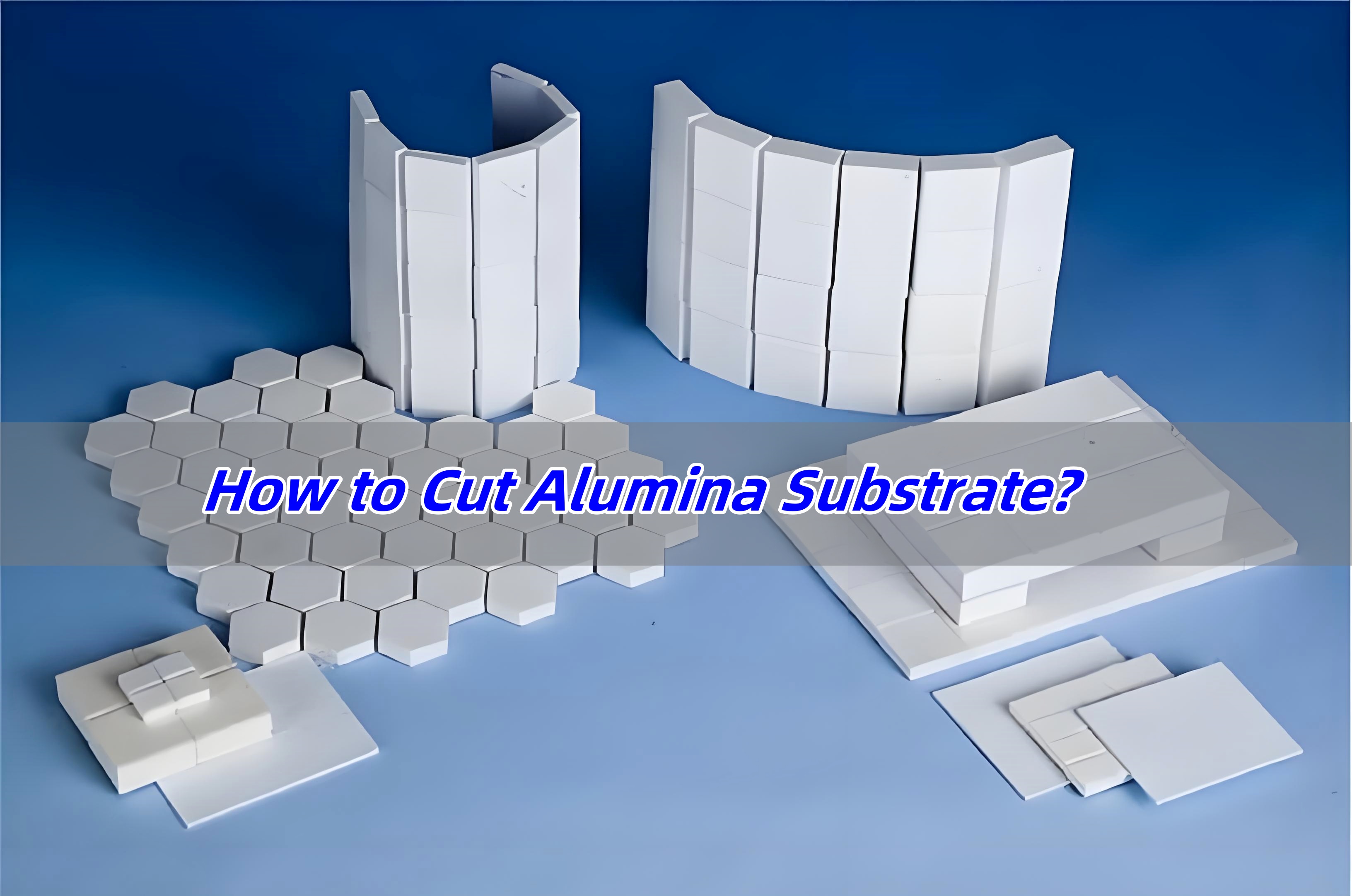 Cutting Alumina: How to Cut Alumina Substrate? | BST CeramicPCB